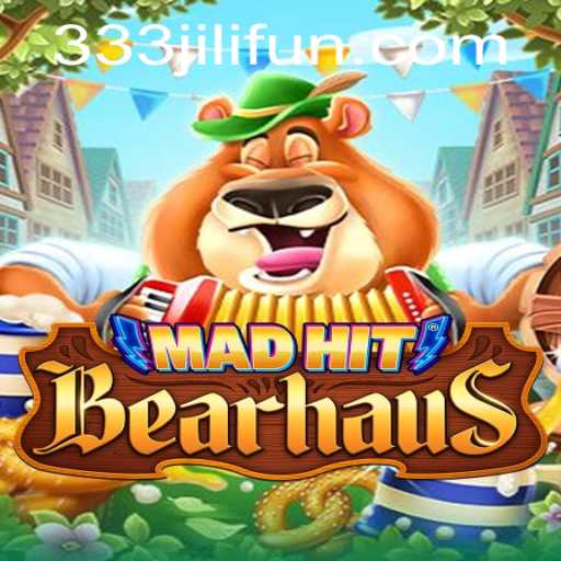 MadHitBearhaus: A Dynamic Gaming Experience with 333JiLi